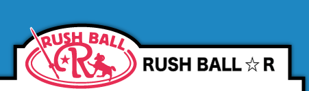 RUSH BALL ☆R