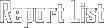 Report List