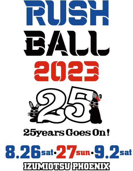 RUSH BALL 2023 25years Goes On!